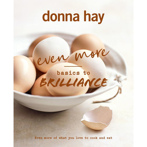 Even More Basics To Brilliance by Donna Hay
