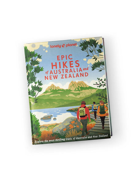 Epic Hikes of Australia & New Zealand by Lonely Planet