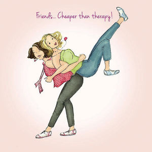 'Friends...Cheaper Than Therapy' Greeting Card