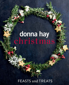 Christmas Feasts & Treats by Donna Hay