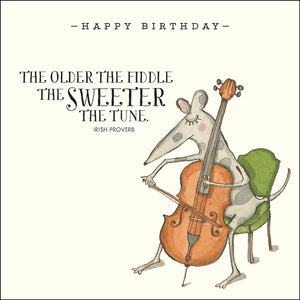 'The Older the Fiddle, the Sweeter the Tune' Card
