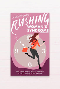 Rushing Woman's Syndrome by Dr Libby Weaver